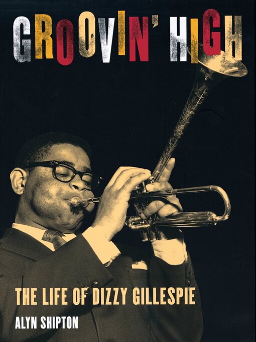 Title details for Groovin' High by Alyn Shipton - Available